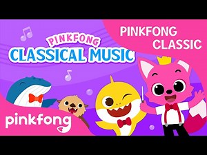 Pinkfong Classical Music: Sea Animals Songs | Pinkfong Songs for Children - Videos For Kids