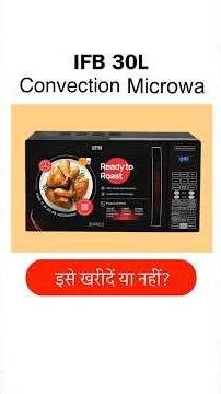 IFB 30L Convection Microwave Oven Review | IFB 30L Convection Microwave Oven Unboxin