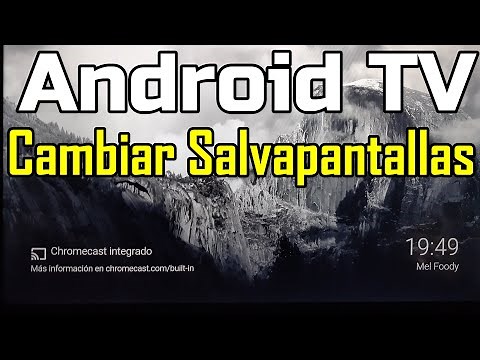 Cómo cambiar salvapantallas en Android TV How to change screensaver on Android TV Protector Pantalla