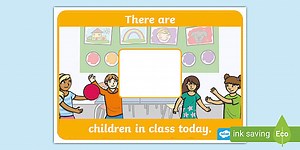 There are Children in Class Today Display Poster