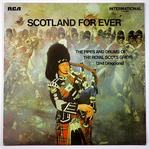 The Pipes And Drums Of The Royal Scots Greys (2nd Dragoons) - Scotland For Ever