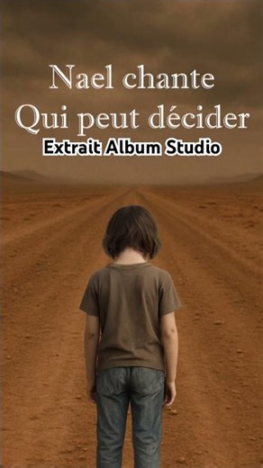Extrait Album Studio : Nael chante la chanson "Qui peut décider"