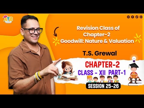 Revision Class of Full Chapter-2 Goodwill: Nature & Valuation by Tarun Bhartwal | ATB