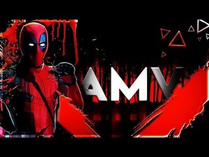 DEADPOOL [AMV/MONTAGE] | DESMEON-UNDONE