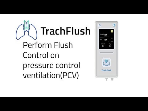 TrachFlush; Perform Flush Control on pressure control ventilation (PCV)