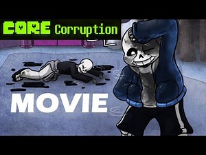 Core Corruption Movie 【 Undertale Comic Dub 】