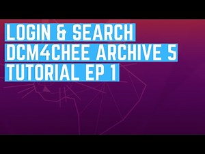 DCM4CHEE Archive 5 Tutorial Ep. 1 – Login & Study Search Basics