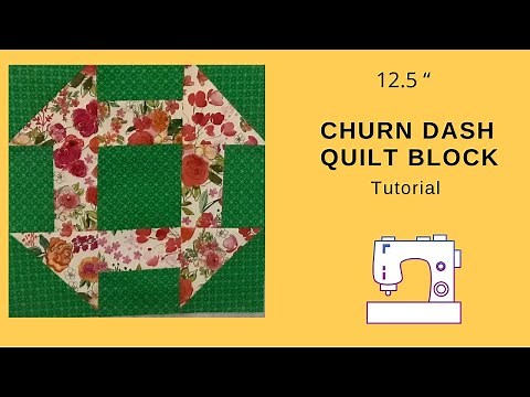 Churn Dash Quilt Block Tutorial: 12.5”