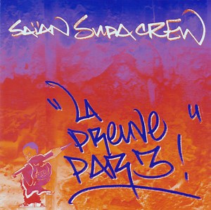 Saïan Supa Crew - La Preuve Par 3