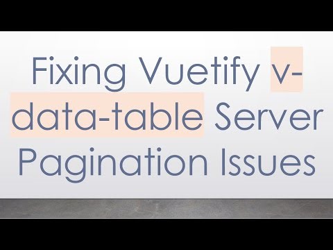 Fixing Vuetify v-data-table Server Pagination Issues