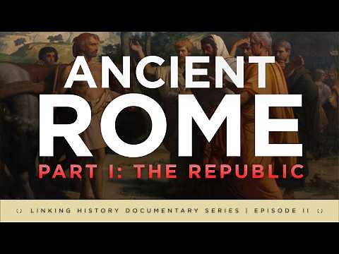 Ancient Rome: Part I - The Republic | Linking History Documentary Series