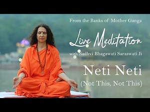 Live Meditation: Neti Neti (Not This, Not This) | Parmarth Niketan, Rishikesh | 05 October 2020