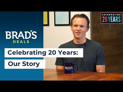 Brad's Deals 20th Anniversary | Brad Wilson | Our Story