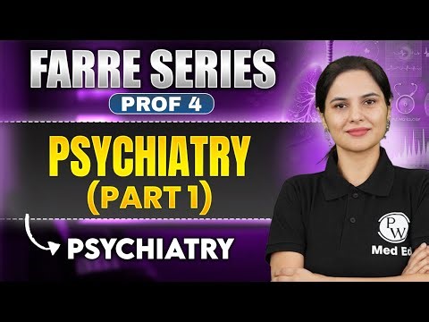 Psychiatry Part 1 | MBBS 4th Year | Farre Series | Dr. Era | PW MedEd