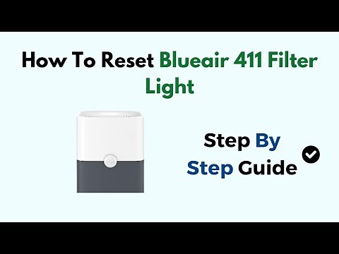 How To Reset Blueair 411 Filter Light