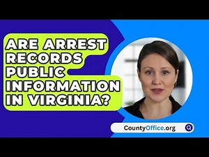 Are Arrest Records Public Information In Virginia? - CountyOffice.org