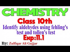 Identify aldehydes using fehling's test and tollen's test | Chemistry 10th | EXP. 11.1