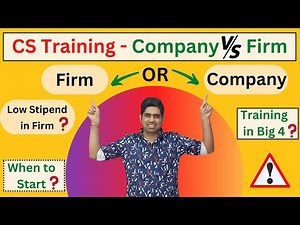 CS Training | Company Vs Firm | From where to do CS Training? CS Articleship |CS Internship