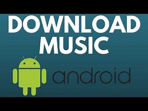 How To Download Music On Android - Easy Guide