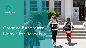 50 Creative Fundraiser Names for Schools | Nonprofit Point