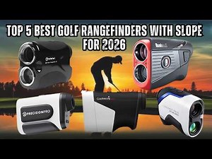 Top 5 Best Golf Rangefinders with Slope2026: 2026 Golf Rangefinders with Slope – Top 5 You Must See!