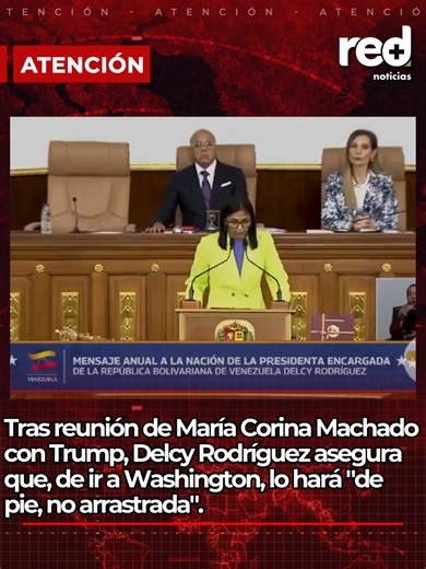 #ATENCIÓN | Tras reunión de María Corina Machado con Trump, Delcy Rodríguez asegura que, de ir a Washington, lo hará