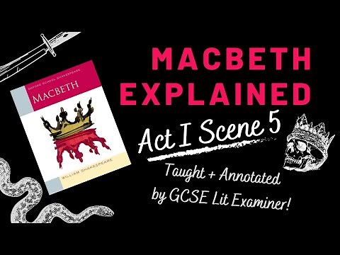 GCSE English Literature Revision | Macbeth Explained | Act I Scene 5 | Annotate with an Examiner