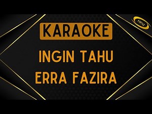 Erra Fazira - Ingin Tahu [Karaoke]