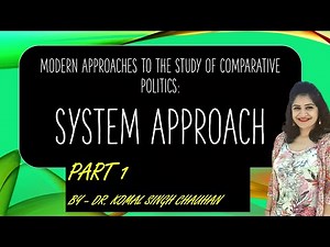 SYSTEMS APPROACH I System Theory I Comparative Politics I Political Science