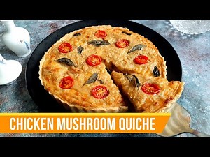 Chicken Mushroom Quiche Recipe | Easy Quiche Recipe