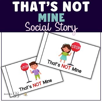 That's Not Mine. A Social Story About Not Taking Other Peoples' Things