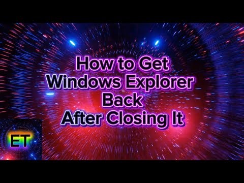 How to Get Windows Explorer Back After Closing It