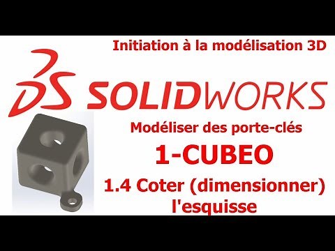 1.4 tutoriel Solidworks : modéliser le porte-clés CUBEO - Coter (dimensionner) une esquisse