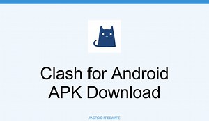 Clash for Android APK 下载 - 安卓版 - AndroidFreeware