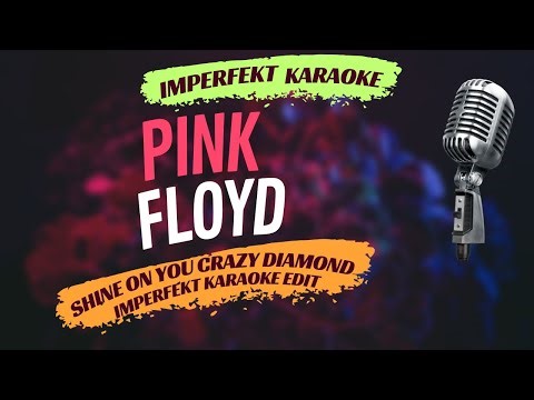Pink Floyd - Shine On You Crazy Diamond (Imperfekt Karaoke Edit)