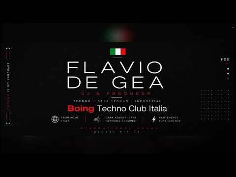 🎧 FLAVIO DE GEA – Boing Techno Club Italia | Dark Techno / Industrial Techno💥