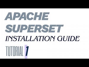 Apache Superset Tutorial 1-Installation guide