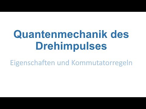Quantenmechanik des Drehimpulses: Eigenschaften und Kommutatorregeln