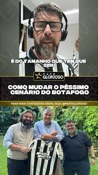 COMO MUDAR O CENÁRIO DO BOTAFOGO