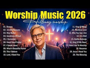 Worship Music 2026, Top Praise And Worship Songs 2026 Playlist, Nonstop Christian Songs - Oceans