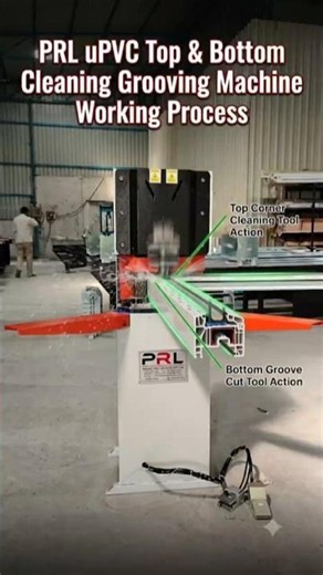 PRL uPVC Top & Bottom Cleaning Grooving Machine Working Process
