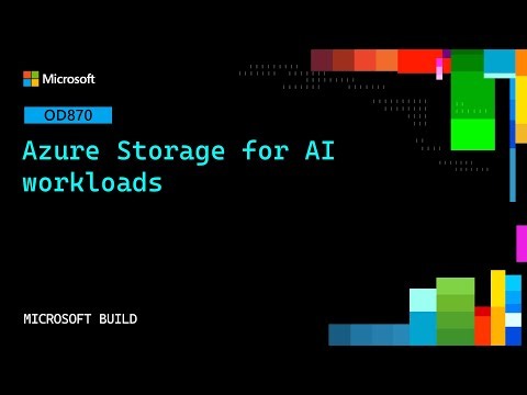 Azure Storage for AI workloads​ | OD870