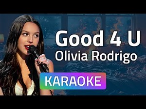 Olivia Rodrigo - Good 4 U (Karaoke version)