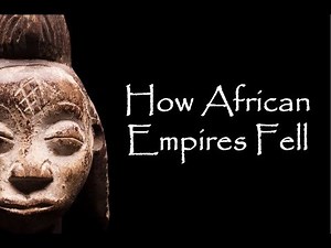 How African Empires Fell