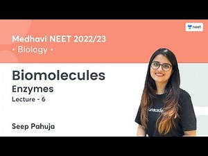 Biomolecules | Enzymes | L6 | Medhavi NEET 2022/23 | Unacademy NEET | Seep Pahuja