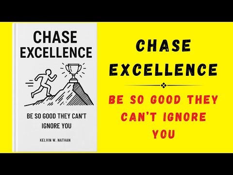 Chase Excellence: Be So Good They Can’t Ignore You (Audiobook)