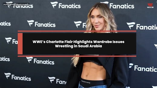 WWE’s Charlotte Flair Highlights Wardrobe Issues Wrestling in Saudi Arabia