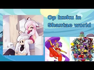 Op Izuku in Shantae world Ep 2: "Chapter 0: The Prologue" with Friends
