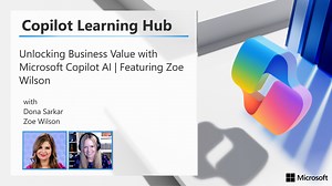Microsoft Copilot AI を使用したビジネス価値のロック解除 |Zoe Wilson の特徴
