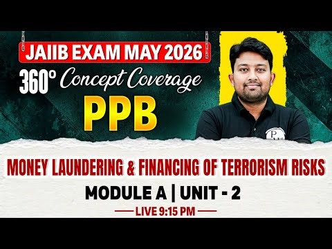 JAIIB May 2026 | PPB Module A | Money Laundering & Financing of Terrorism Risks | by Arvind Sir